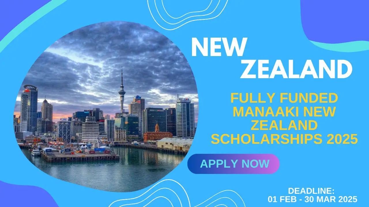 Manaaki New Zealand Scholarships 2025 Fully Funded